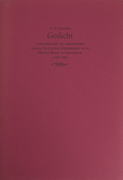 Jellema, C.O. Gedicht. Voorgedragen bij gelegenheid van de Nationale Herdenking in de Nieuw Kerk te Amsterdam 4 mei 1997.