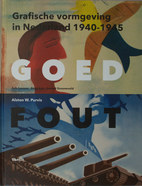 Purvis, Alston. Goed fout. Grafische vormgeving in Nederland 1940-1945.