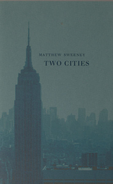 Sweeney, Matthew. Two cities.