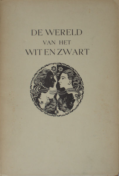 Veth, Cornelis e.a. De wereld van het wit en zwart.