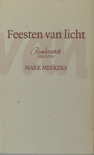 Meekers, Mark. Feesten van licht. Rembrandt.