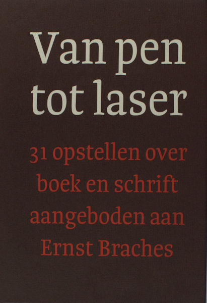 Croiset van Uchelen, Ton e.a. Van pen tot laser. 31 opstellen over boek en schrift aangeboden aan Ernst Braches bij zijn afscheid als hoogleraar aan de Universiteit van Amsterdam in oktober van het jaar 1995.
