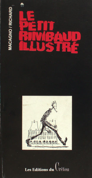 Macagno, Gilles (ill.) & Philippe Richard (text). Le petit Rimbaud illustré.