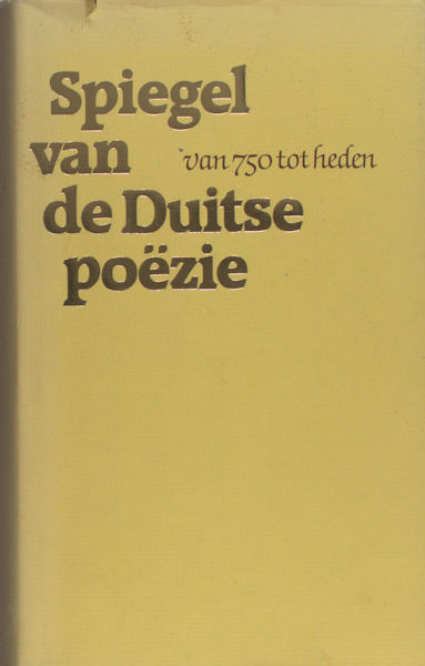 Gielkens, Jan & Ton Naaijkens (samenstelling). Spiegel van de Duitse poëzie van 750 tot heden.