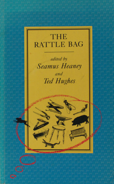 Heaney, Seamus & Ted Hughes (ed.). The rattle bag.