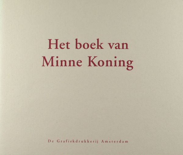 Rombouts, Carola & Coos Dieters (bewerking). Het boek van Trijntje Soldaats en het boek van Minne Koning.