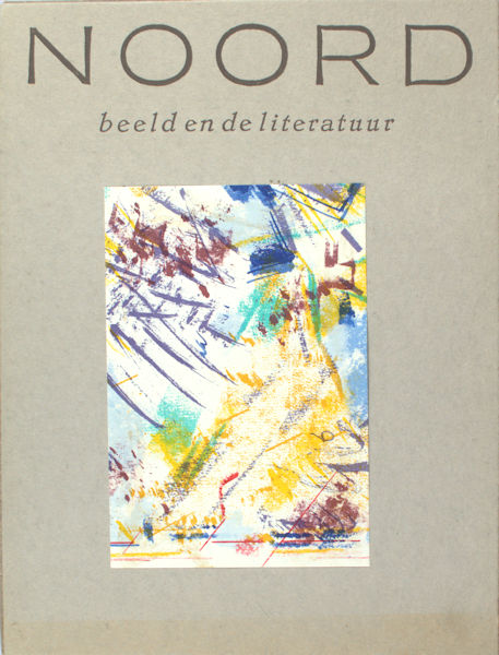 Vreeswijk, Willem, Huub Laurens & Feng (red.). Noord, beeld en literatuur.