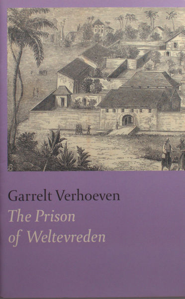 Verhoeven, Garrelt. The Prison of Weltevreden - Boudewijn Buch en zijn zoektocht naar het curieuze reisboek van Walter Murrau Gibson.