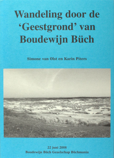 Büch, Boudewijn - Olst, Simone van & Kain Piters. Wandeling door de 'Geestgrond' van Boudewijn Buch