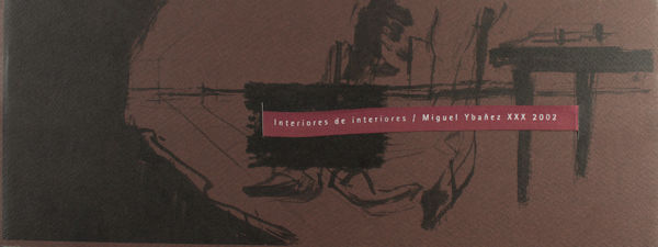 Ybañez, Miguel. Interiores de interiores XXX 2002