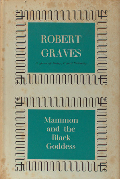 Graves, Robert. Mammon and the Black Goddes.