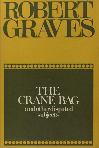 Graves, Robert. The Crane Bag and Other Disputed Subjects.