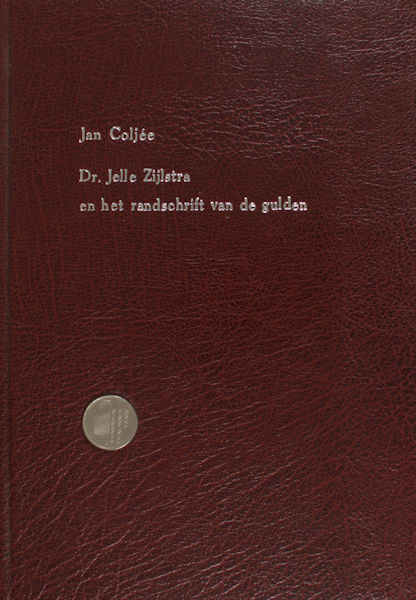 Coljée, Jan. Dr. Jelle Zijlstra en het randschrift van de gulden.
