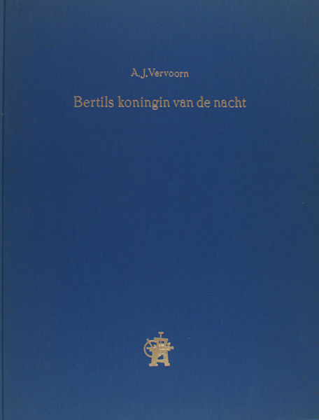 Vervoorn, A.J. Bertils Koningin van de Nacht.