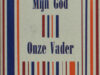 Mijn God. Onze Vader.