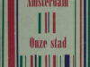 Amsterdam. Onze stad.