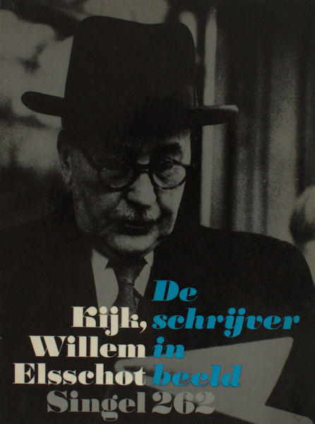 Elsschot Kijk, Willem Elsschot. De schrijver in beeld.