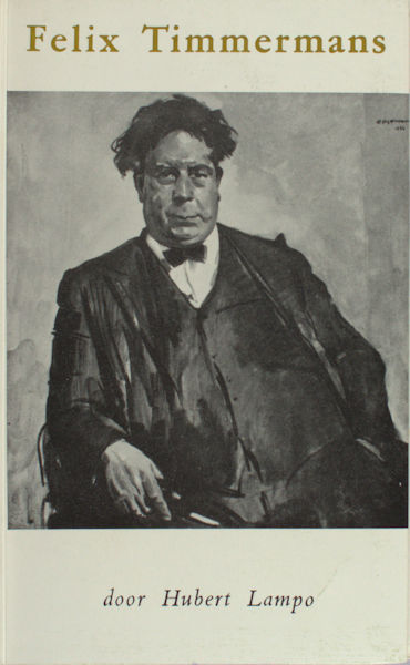 Lampo, Hubert. Felix Timmermans 1886 - 1947.