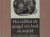 Tieleman, Roel. Het exlibris als spiegel van boek en wereld. Een beeld van de collectie Jansen Ebing in Museum-Westreenianum.