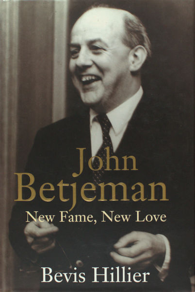 Betjeman - Hillier, Bevis. John Betjeman. New Fame, New Love