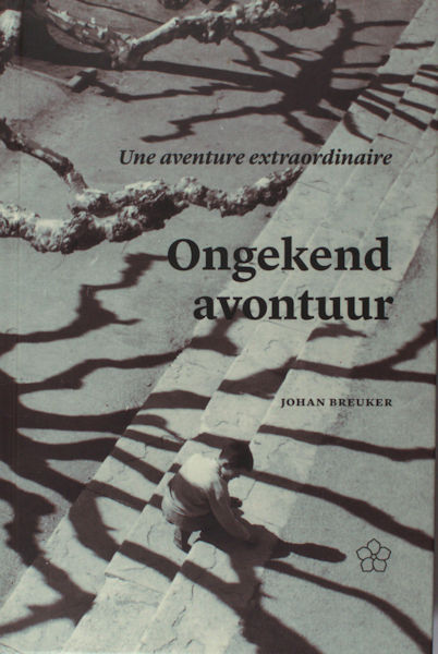Breuker, Johan, Ongekend avontuur. Une aventure extraordinaire.