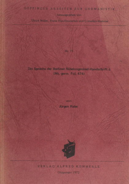 Rabe, Jürgen. Die Sprache der Berliner Nibelungenlied-Handschrift (Ms. germ. Fol. 474).