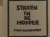 Horst, Theo van der. Stikken in de modder.