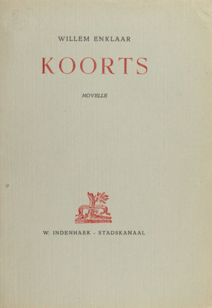 Enklaar, Willem (=Jan Pieter Romijn). Koorts. Novelle.