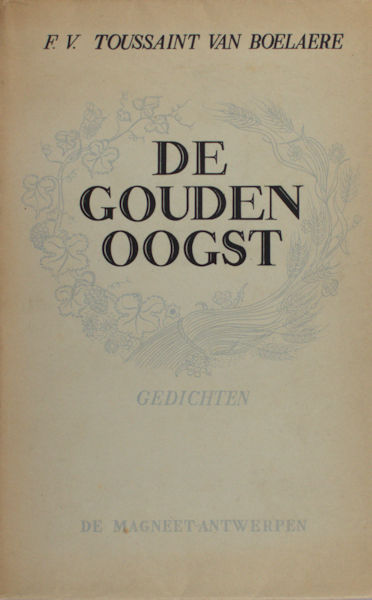 Toussaint van Boelaere, F. van. De gouden oogst.