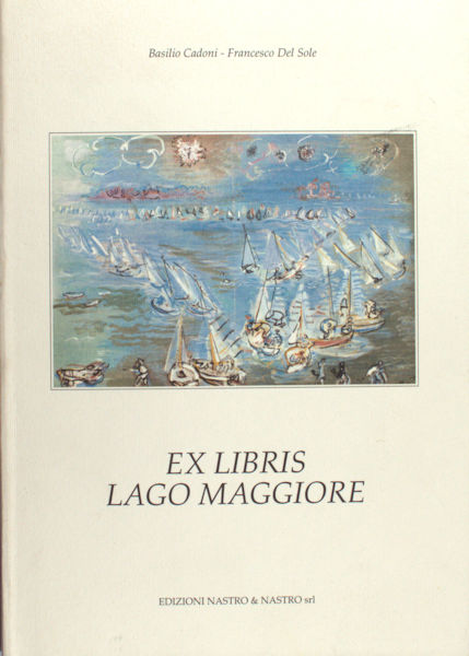 Cadino, Basilio & Francesco Del Sole. Ex Libris Lago Maggiore. 2' Concorso Internazionale.