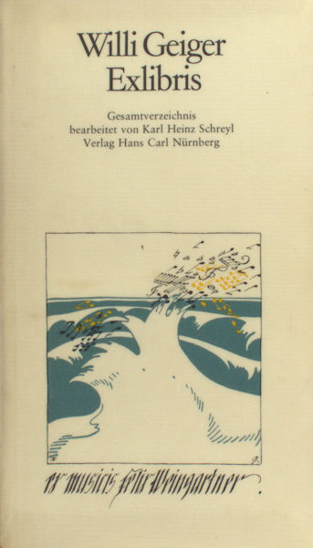 Schreyl, Karl Heinz. Willi Geiger Exlibris. Gesamtverzeichnis