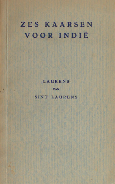 Laurens van Sint Laurens (= Leonhard Huizinga) Zes kaarsen voor Indië.