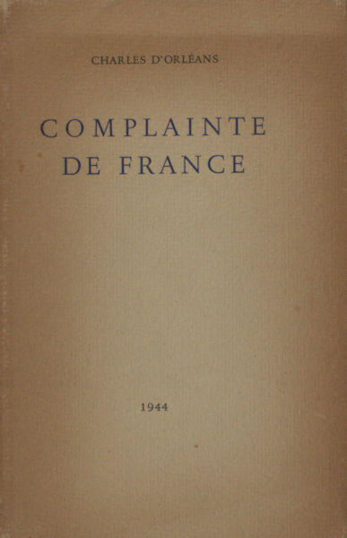 Orléans, Charles d'. Complainte de France.