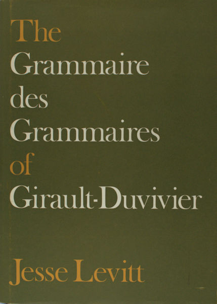 Levitt, Jesse. The Grammaire des Grammaires of Girault-Duvivier.
