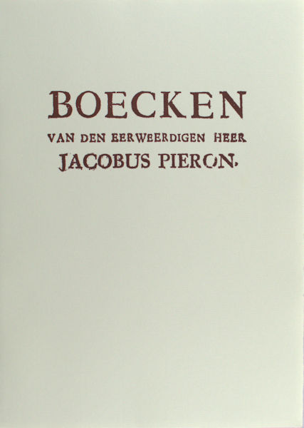 Waterschoot, Werner (ed.). Catalogue van Boecken. De veiling van Jacobus Pieron op 27 juni 1709.