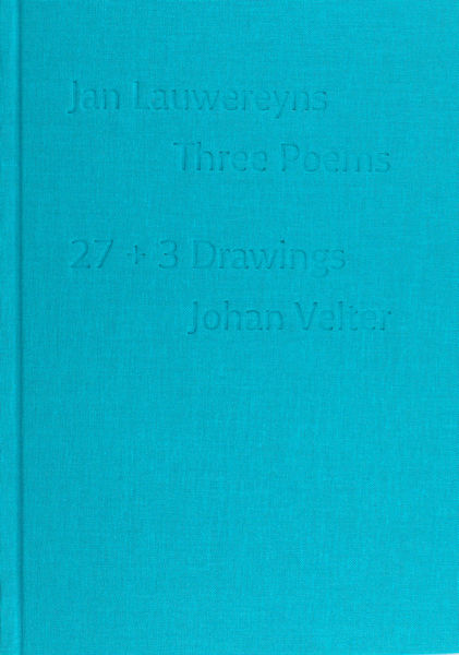 Lauwereyns, Jan & Jan Velter (tekeningen). Three Poems. 27 + 3 Drawings.