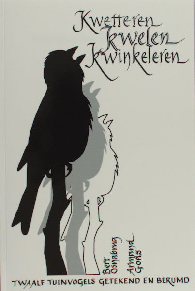 Osnabrug, Bert (vertaling en illustraties). Kwetteren, kwelen, kwinkelen. Twaalf tuinvogels, getekend en berijmd.