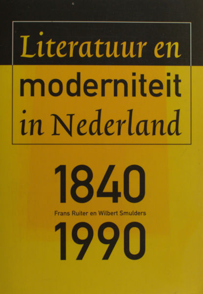 Ruiter, Frans & Wilbert Smulders. Literatuur en moderniteit in Nederland 1840-1990.