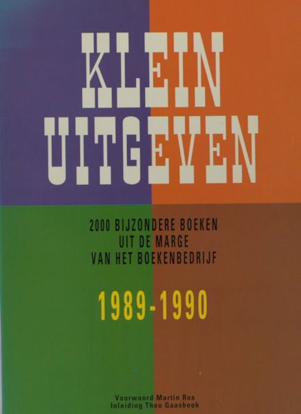Klein uitgeven; 2000 bijzondere boeken uit de marge van het boekbedrijf 1989-1990.