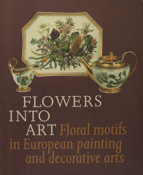 Wolbye, Vibeke (ed.). Flowers into art. Floral motifs in European painting and decorative arts.