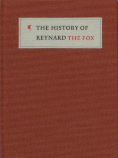 The history of Reynard the fox. (The tormenting of Tibert).