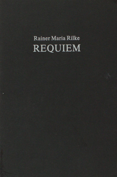 Rilke, Rainer Maria. Requiem.