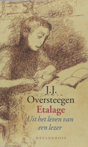 Oversteegen, J.J. Etalage. Uit het leven van een lezer.