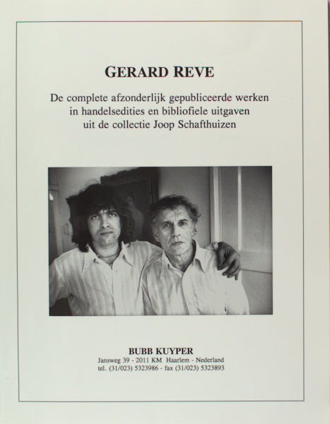 Reve, Gerard - Bubb Kuyper.  Gerard Reve. De complete afzonderlijke gepubliceerde werken in handelsedities en bibliofiele uitgaven uit de collectie Joop Schafthuizen