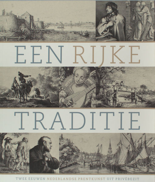 Anderson, Suzan e.a. Een rijke traditie / twee eeuwen Nederlandse prentkunst uit privébezit.