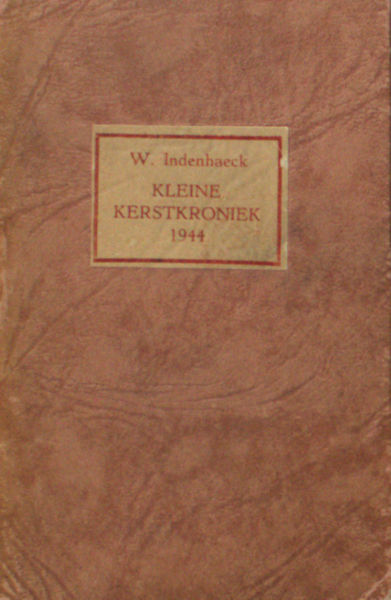 Indenhaeck. W. (=J.P. Romijn). Kleine kerstkroniek 1944.