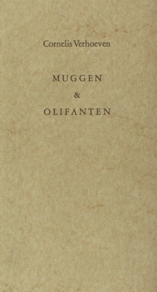 Verhoeven, Cornelis. Muggen & olifanten.