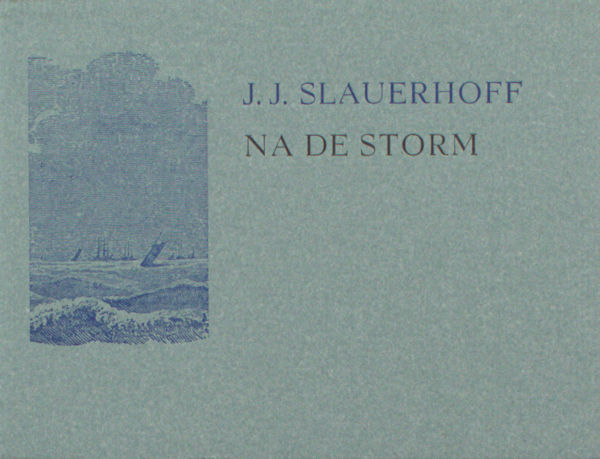 Slauerhoff, J.J. Na de storm.