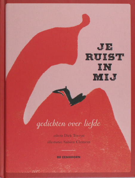 Terryn, Dirk (selectie), Sabien Clement (illustraties). Je ruist in mij. Gedichten over liefde.