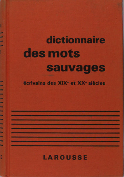 Rheims, Maurice. Dictionnaire des mots sauvages.